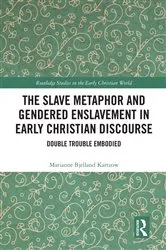Book cover of The Slave Metaphor and Gendered Enslavement in Early Christian Discourse by Marianne Bjelland Kartzow