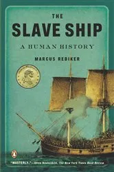 Book cover of The Slave Ship by Marcus Rediker