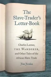 Book cover of The Slave-Trader's Letter-Book by Jim Jordan
