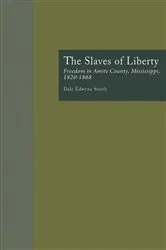 Book cover of The Slaves of Liberty by Dale Edwyna Smith
