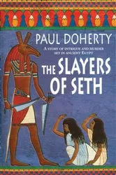 Book cover of The Slayers of Seth (Amerotke Mysteries, Book 4) by Paul Doherty