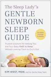 Book cover of The Sleep Lady®'s Gentle Newborn Sleep Guide by Kim West