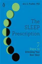 Book cover of The Sleep Prescription by Aric A. Prather
