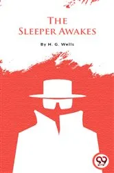 Book cover of THE SLEEPER AWAKES by H. G. Wells