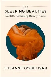 Book cover of The Sleeping Beauties by Suzanne O'Sullivan