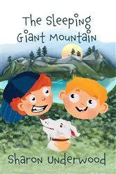 Book cover of The Sleeping Giant Mountain by Underwood, Sharon,
