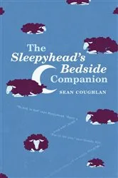 Book cover of The Sleepyhead's Bedside Companion by Sean Coughlan