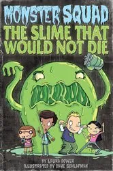 Book cover of The Slime That Would Not Die #1 by Laura Dower