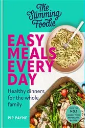 Book cover of The Slimming Foodie Easy Meals Every Day by Pip Payne