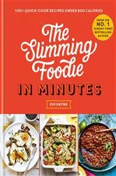 Book cover of The Slimming Foodie in Minutes by Pip Payne
