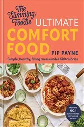 Book cover of The Slimming Foodie Ultimate Comfort Food by Pip Payne