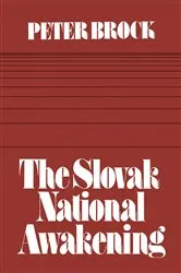 Book cover of The Slovak National Awakening by Peter Brock