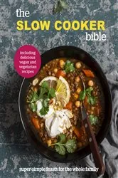 Book cover of The Slow Cooker Bible by Pyramid