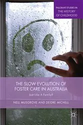 Book cover of The Slow Evolution of Foster Care in Australia by Nell Musgrove
