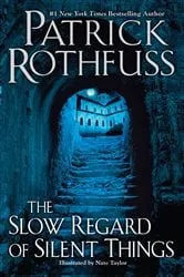Book cover of The Slow Regard of Silent Things by Patrick Rothfuss