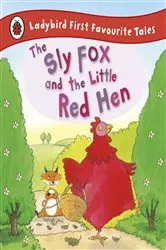 Book cover of The Sly Fox and the Little Red Hen: Ladybird First Favourite Tales by Mandy Cross