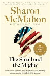 Book cover of The Small and the Mighty by Sharon McMahon