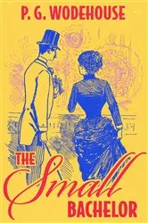 Book cover of The Small Bachelor by P. G. Wodehouse