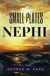 Book cover of The Small Plate of Nephi by George M. Papa