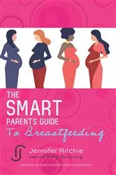 Book cover of The Smart Parents Guide to Breastfeeding by Unknown