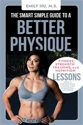 Book cover of The Smart Simple Guide to a Better Physique by Unknown