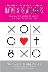 Book cover of The Smart Woman's Guide to Dating and Relationships by Nadiyah Herron
