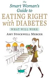Book cover of The Smart Woman's Guide to Eating Right with Diabetes by Amy Stockwell Mercer