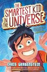 Book cover of The Smartest Kid in the Universe, Book 1 by Chris Grabenstein