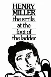 Book cover of The Smile at the Foot of the Ladder by Henry Miller
