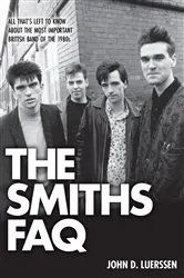 Book cover of The Smiths FAQ by John D. Luerssen