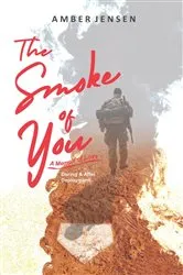 Book cover of The Smoke of You by Amber Jensen
