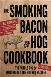 Book cover of The Smoking Bacon & Hog Cookbook by Bill Gillespie