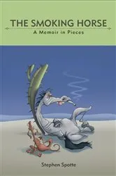 Book cover of The Smoking Horse by Stephen Spotte