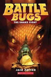 Book cover of The Snake Fight (Battle Bugs #8) by Jack Patton
