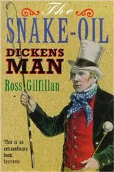 Book cover of The Snake-Oil Dickens Man by Ross Gilfillan