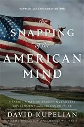 Book cover of The Snapping of the American Mind by David Kupelian