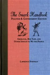 Book cover of The Snark Handbook: Politics and Government Edition by Lawrence Dorfman