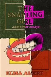 Book cover of The Snarling Girl and Other Essays by Unknown