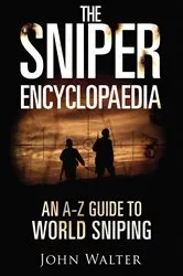Book cover of The Sniper Encyclopaedia by John Walter