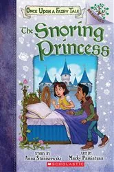 Book cover of The Snoring Princess: A Branches Book (Once Upon a Fairy Tale #4) by Anna Staniszewski