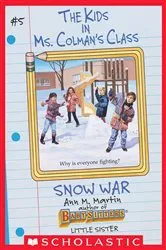 Book cover of The Snow War (The Kids in Ms. Colman's Class #5) by Ann M. Martin