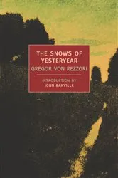 Book cover of The Snows of Yesteryear by Gregor Von Rezzori
