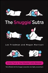 Book cover of The Snuggie Sutra by Lex Friedman