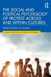 Book cover of The Social and Political Psychology of Protest Across and Within Cultures by Martijn van Zomeren