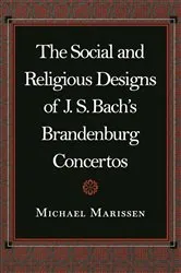 Book cover of The Social and Religious Designs of J. S. Bach's Brandenburg Concertos by Michael Marissen
