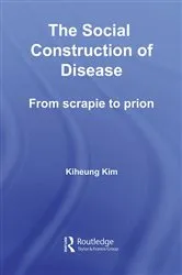 Book cover of The Social Construction of Disease by Kiheung Kim
