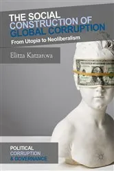 Book cover of The Social Construction of Global Corruption by Elitza Katzarova