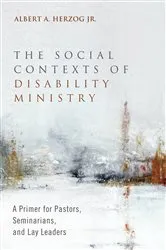 Book cover of The Social Contexts of Disability Ministry by Albert A.Jr. Herzog