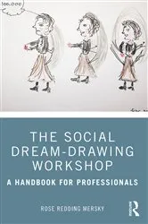 Book cover of The Social Dream-Drawing Workshop by Rose Redding Mersky