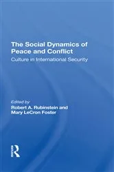 Book cover of The Social Dynamics Of Peace And Conflict by Robert A Rubinstein